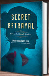 Secret Betrayal - How to Heal Female Rivalries  Image