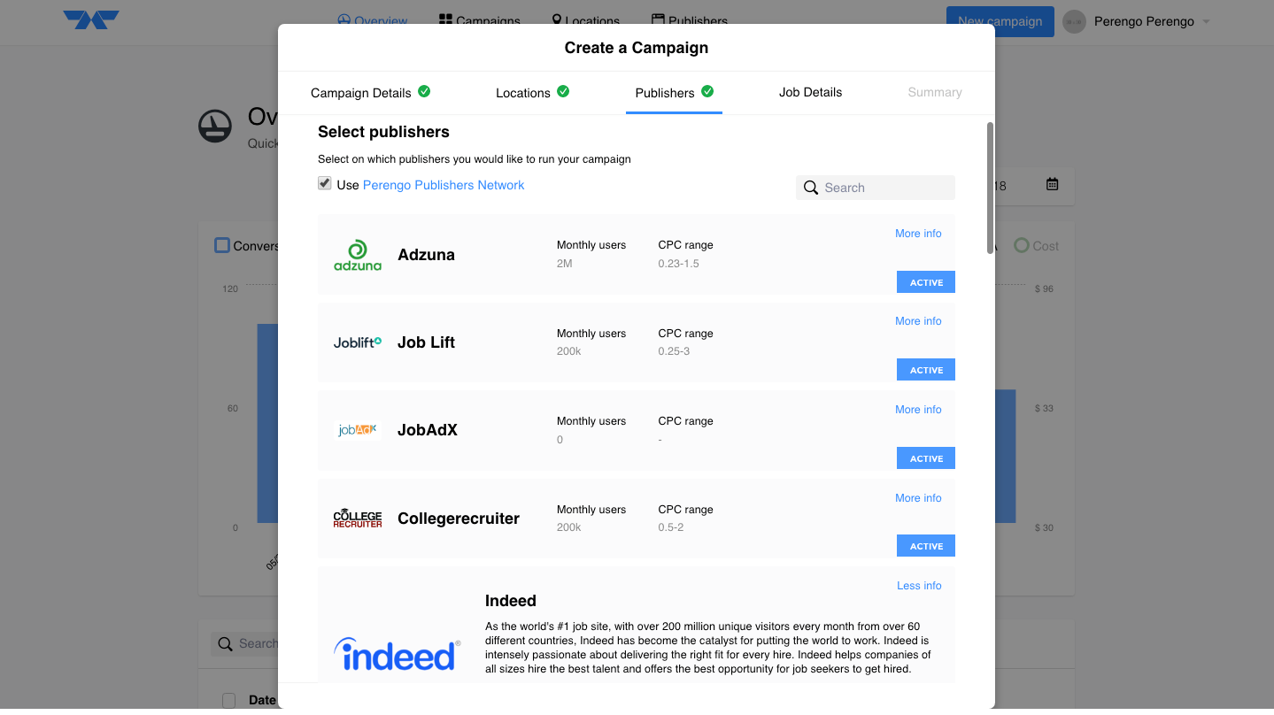 Recruiters can choose to run their campaigns with only their trusted job board and publishing partners or gain additional reach through the Perengo network.