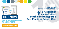 The 2018 Association Communications Benchmarking Study results show the needs for a balanced approach to technology and tradition as association communicators strive to keep members’ attention.