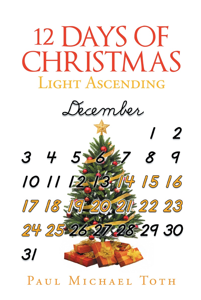 Paul Michael Toth’s Newly Released “12 Days of Christmas: Light ...