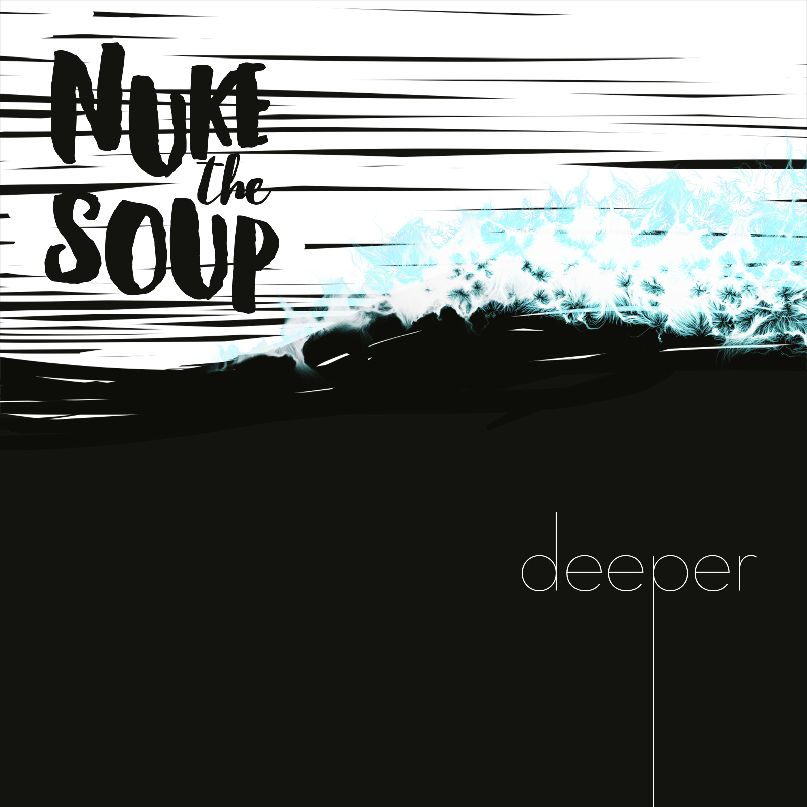 Nuke The Soup - Deeper