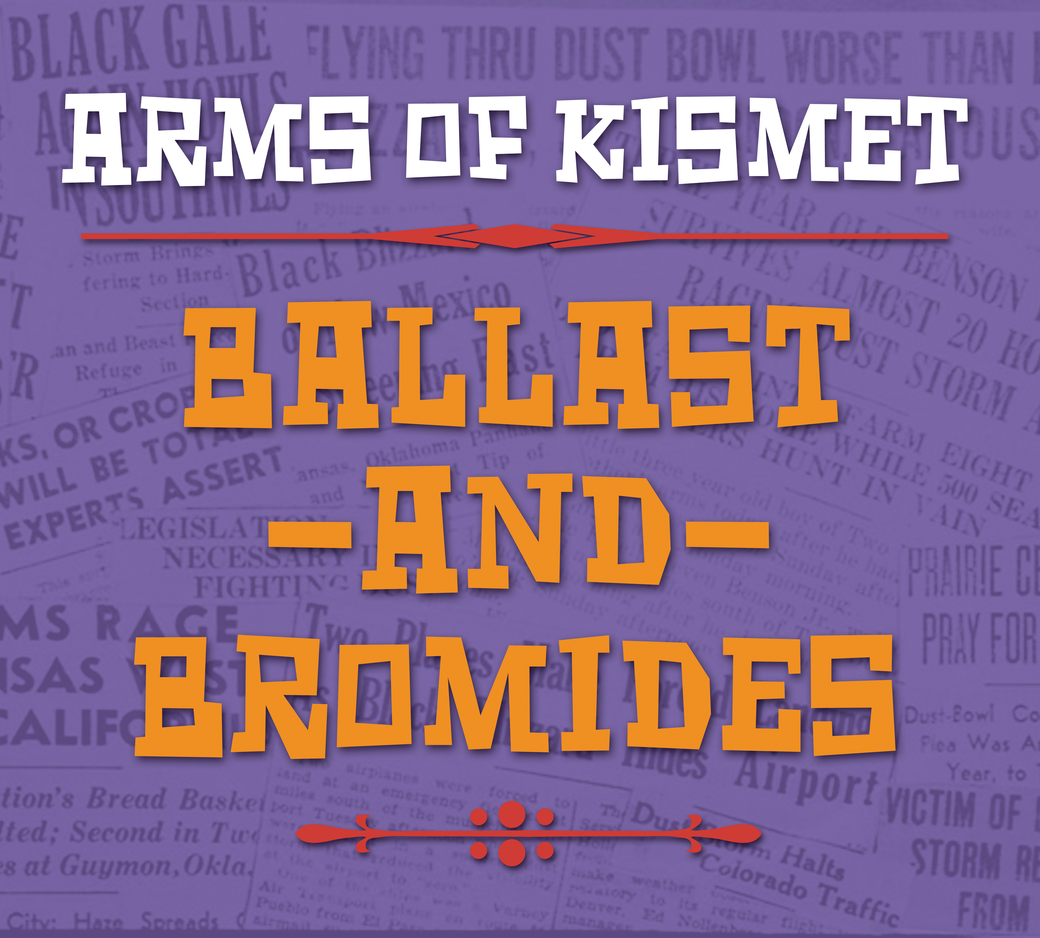Arms of Kismet: 'Ballast and Bromides'