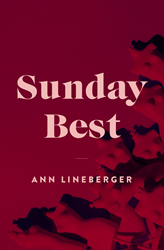 The Release of Sunday Best by Novelist Ann Lineberger 