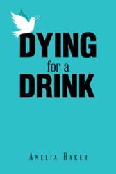 'Dying for a Drink' Illustrates the Chaos and Hurt Caused by An... 