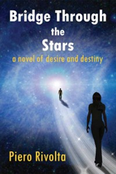 Piero Rivolta's New Novel Takes Readers To 'Bridge Through the Stars' 