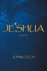 Author John Cech Narrates the Coming-of-age Tale of 'Jeshua' 