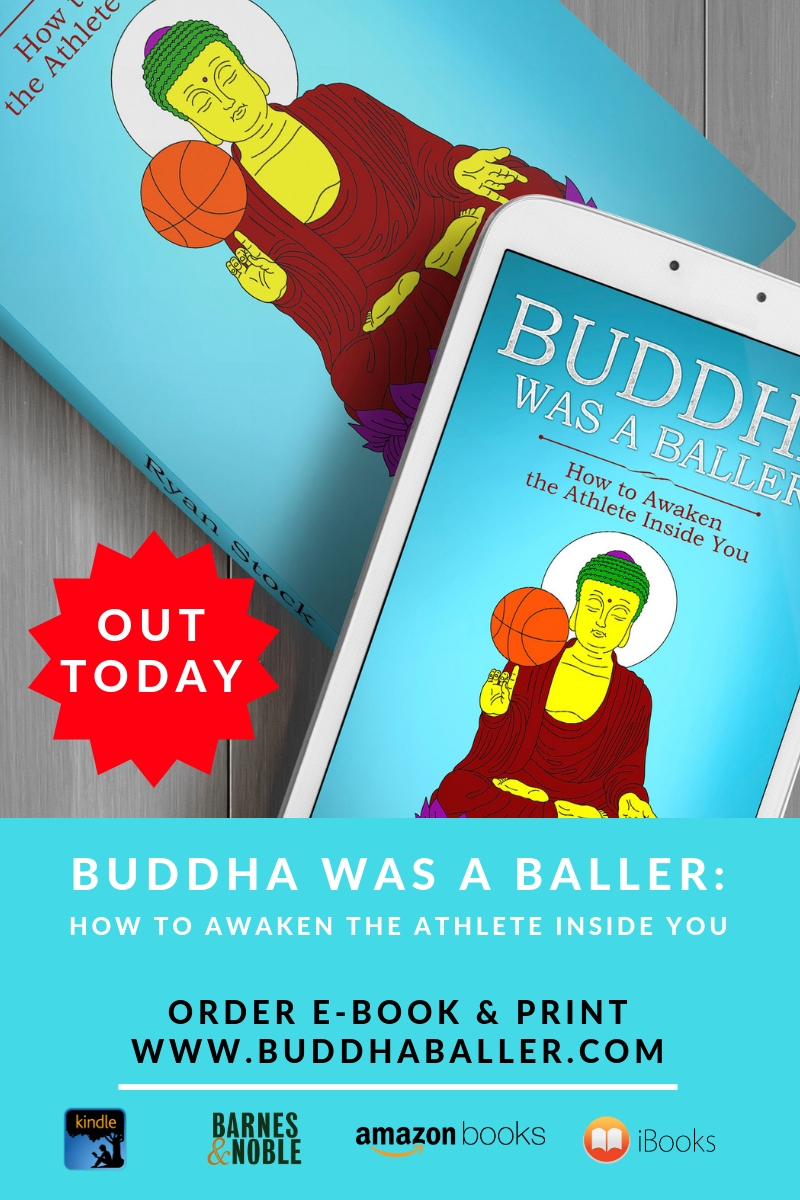 Buddha Was a Baller: How to Awaken The Athlete Inside You