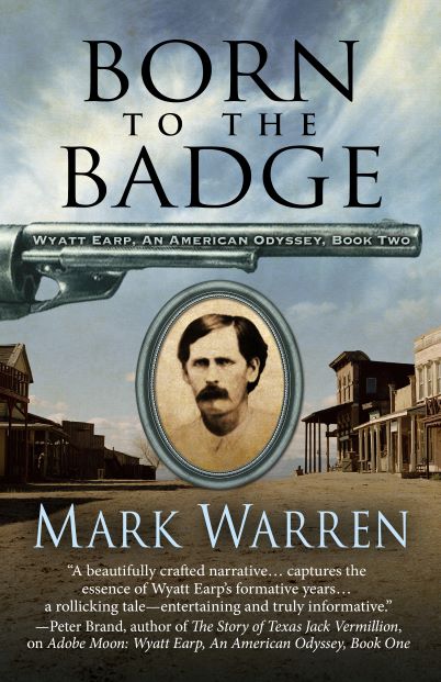 "Born to the Badge," second book in the trilogy "Wyatt Earp, An American Odyssey."
