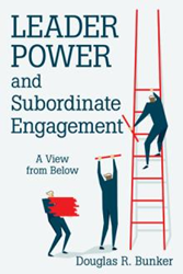 Douglas R. Bunker Releases 'Leader Power and Subordinate Engagement' 