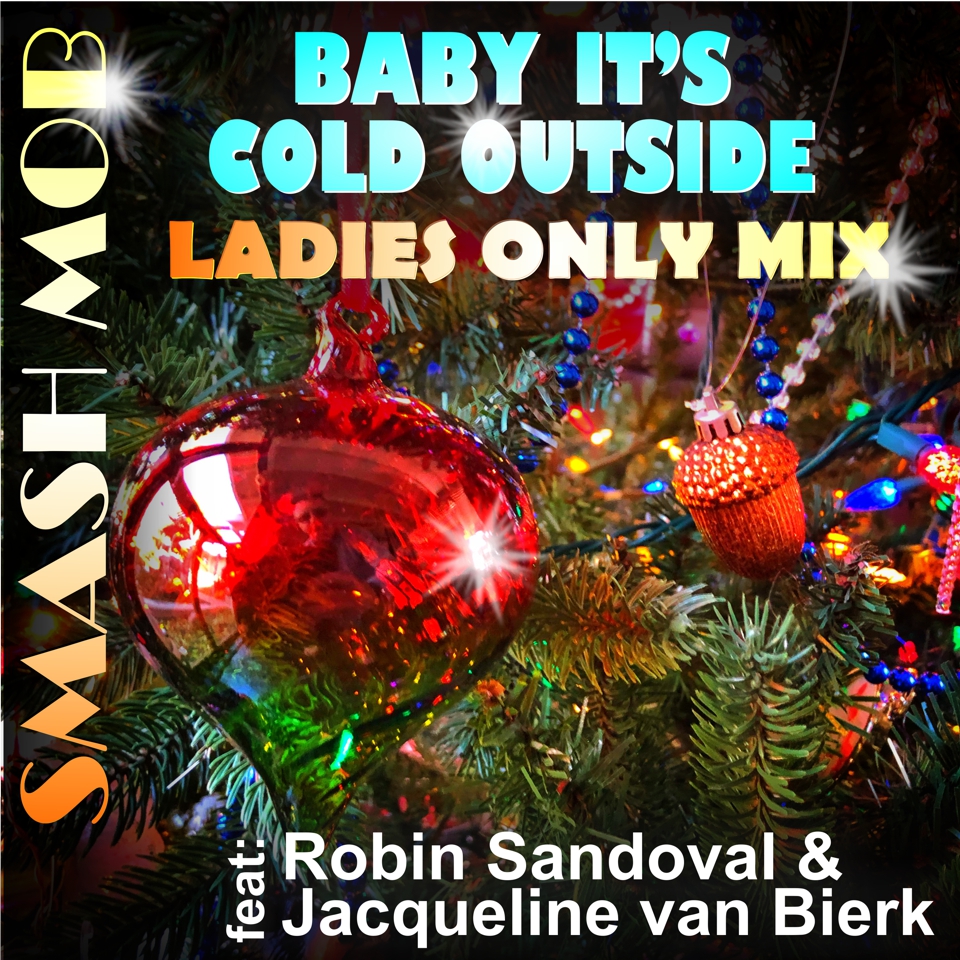 Ladies Only Mix of "Baby It's Cold Outside" by Smash Mob