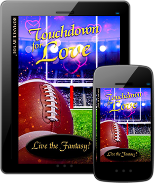 Touchdown for Love, personalized romance novel - available in immediately downloadable ebook format.