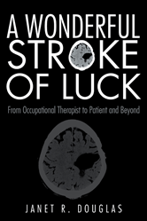 Memoir of an Occupational Therapist Turned Stroke Patient 