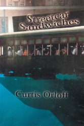 Curtis Orloff Announces the Release of 'Streetcar Sandwiches' Video