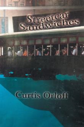 Curtis Orloff Announces the Release of 'Streetcar Sandwiches'  Image