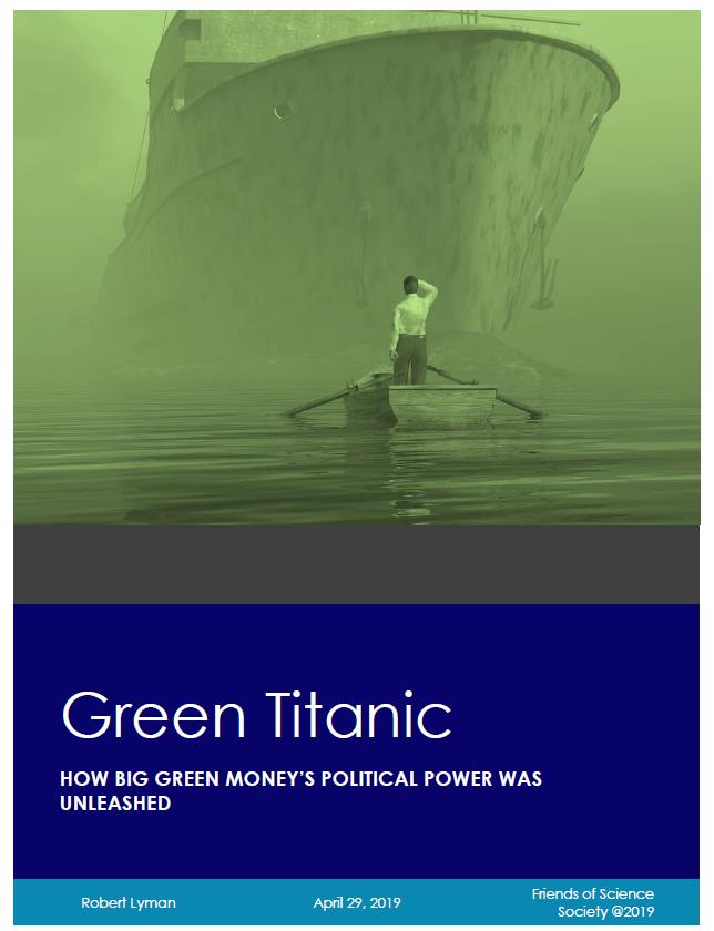Green Titanic: How Big Green Money’s Political Power was Unleashed