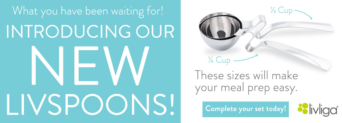 Introducing New Sizes of LivSpoons for portioning, cooking and serving to complete the Suite of 6
