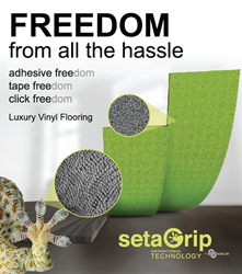 SetaGrip Technology gives flooring freedom