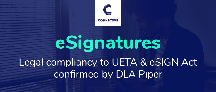 Connective eSignatures - Legal compliancy to UETA & eSIGN Act confirmed by DLA Piper