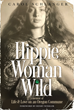 Hippie Woman Wild a memoir by Carol Schlanger