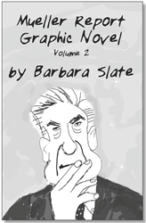 Graphic Novel Author Barbara Slate will be on hand both days for a book launch and signing of her work titled, “Mueller Report Graphic Novel.”
