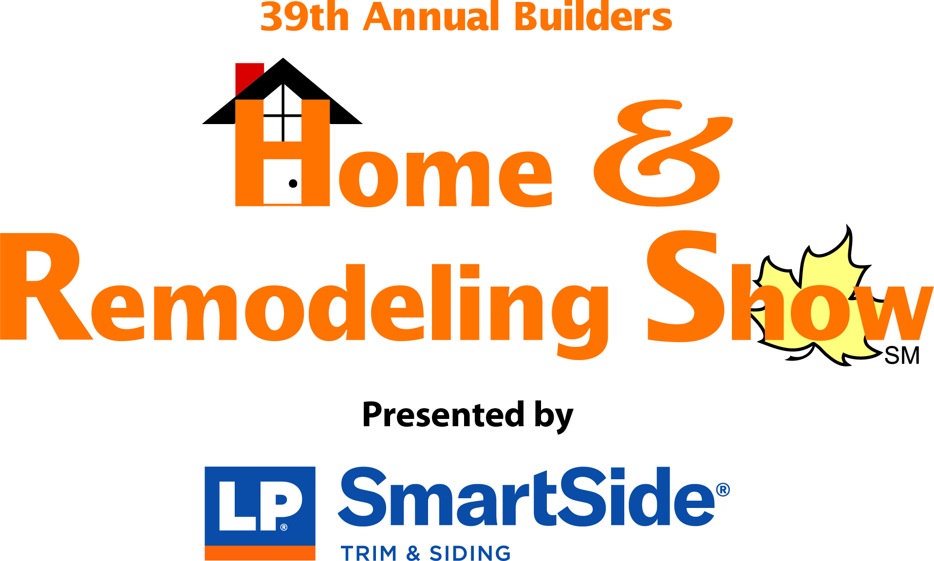 39th Annual Builders Home & Remodeling Show, Presented by LP SmartSide Trim & Siding
