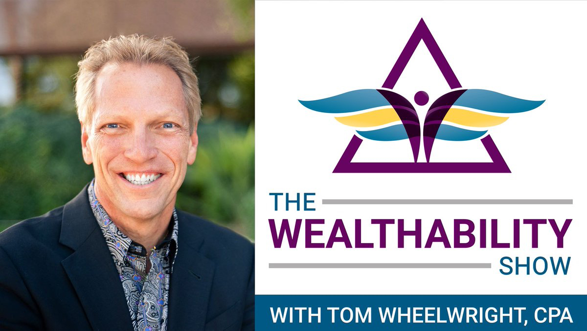 Wheelwright is the Host of The WealthAbility™ Show with Tom Wheelwright CPA Podcast