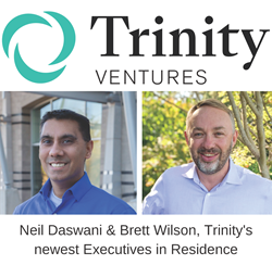 Neil Daswani, Brett Wilson, Trinity Ventures EIRs