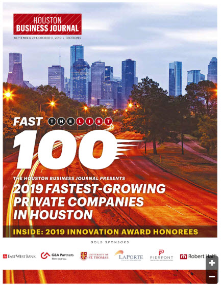 The Houston Business Journal featured the area's 2019 Top 100 Fastest Growing Private Companies