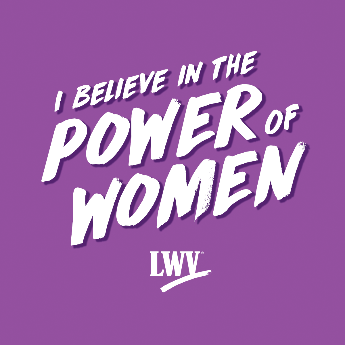 I believe in the power of women