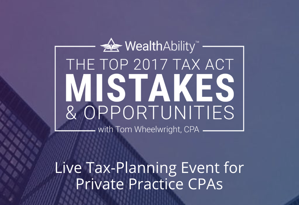 WealthAbility® CEO Tom Wheelwright will teach a 3-day year-end tax planning class for Private Practice CPAs this November 21-23, 2019