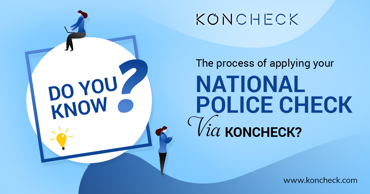 Do you know the process of applying your NationalPoliceCheck