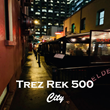 Trez Rek 500 EP titled City