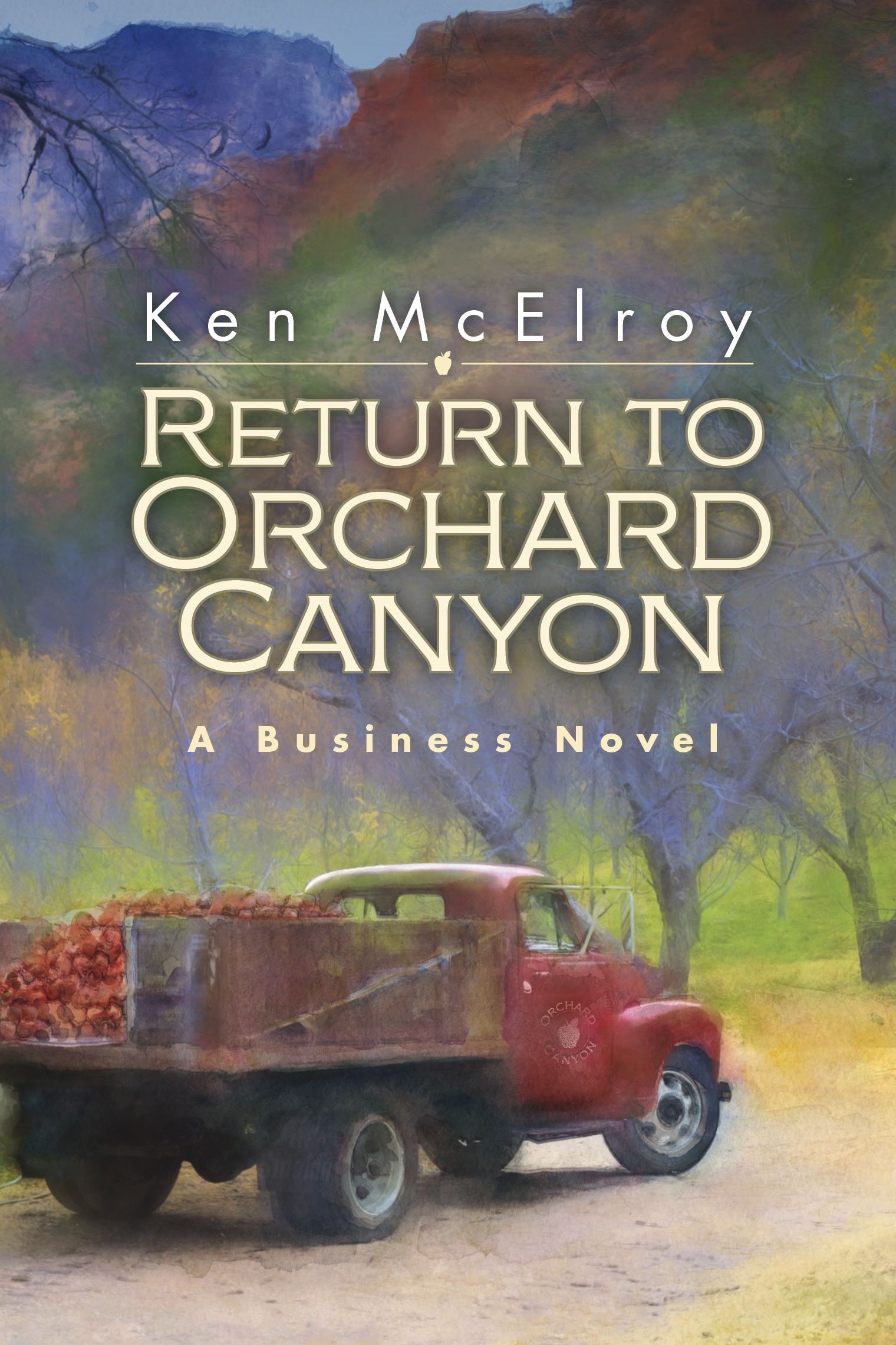 Return to Orchard Canyon by Rich Dad Advisor Ken McElroy