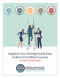 BCEN Releases Step-by-Step Guide for Supporting Emergency Nursing Board Certification