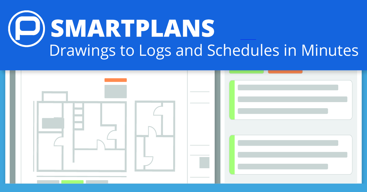 Drawings to logs and schedules in minutes