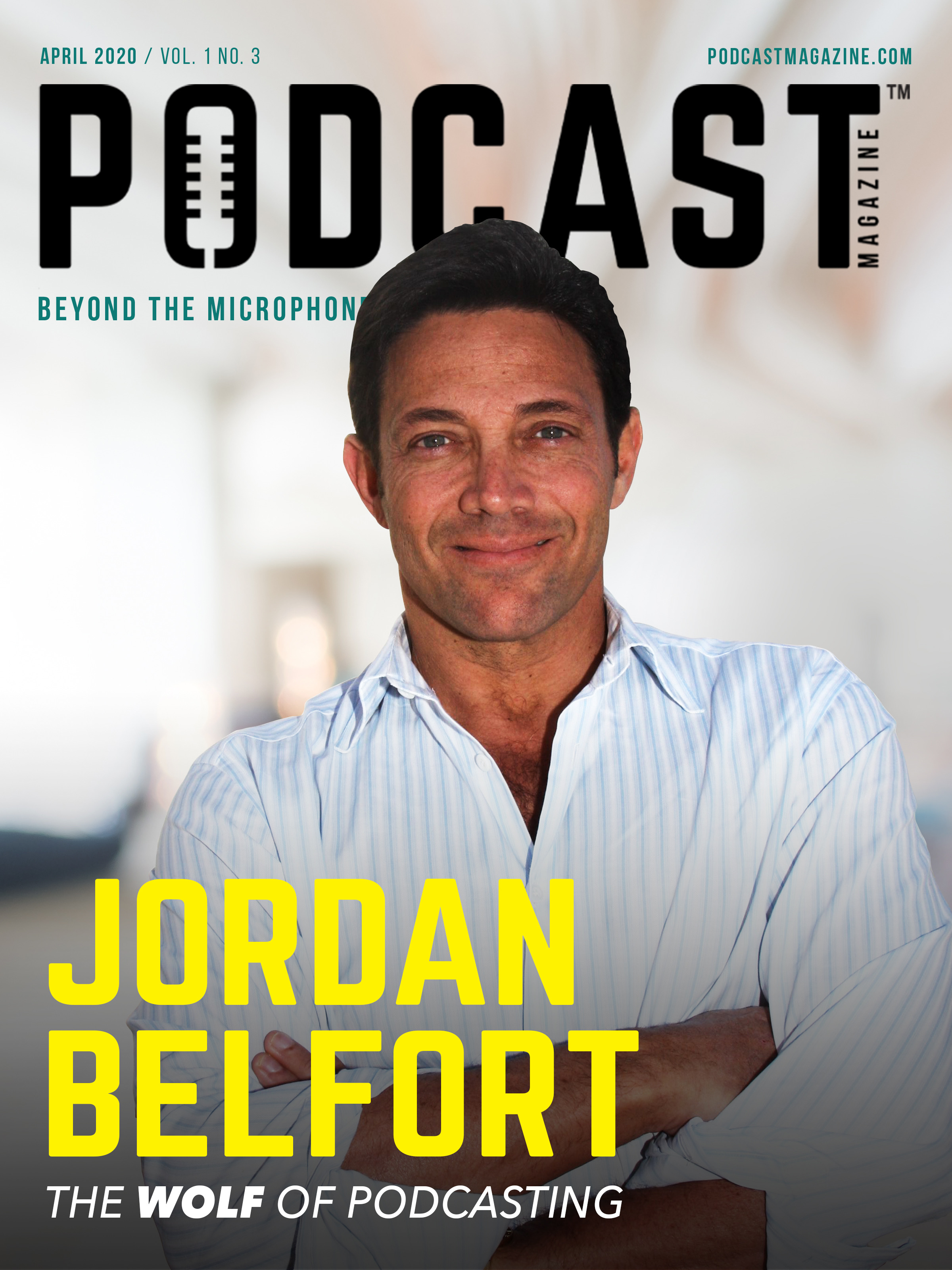 Podcast Magazine featuring Jordan Belfort - April 2020 Issue - Coming Soon
