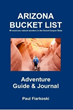 Front cover of Arizona Bucket List Adventure Guide & Journal