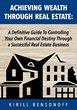 Achieving Wealth Through Real Estate: A Definitive Guide To Controlling Your Own Financial Destiny Through a Successful Real Estate Business is now available on Amazon.