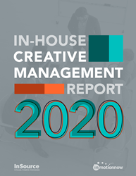 2020 In-House Creative Management Report by inMotionNow and InSource