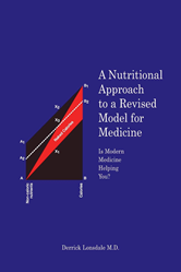 A Nutritional Approach to a Revised Model for Medicine by Dr. Derrick Lonsdale