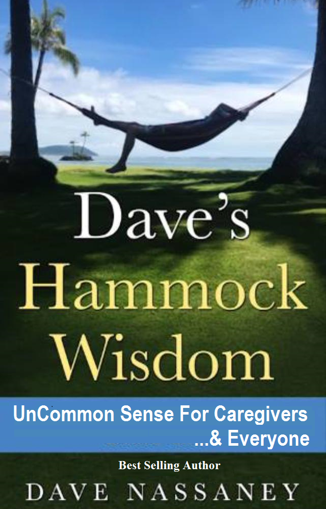 COMMING THIS SUMMER, "Dave's Hammock Wisdom, UnCommon Sense For Caregivers"
