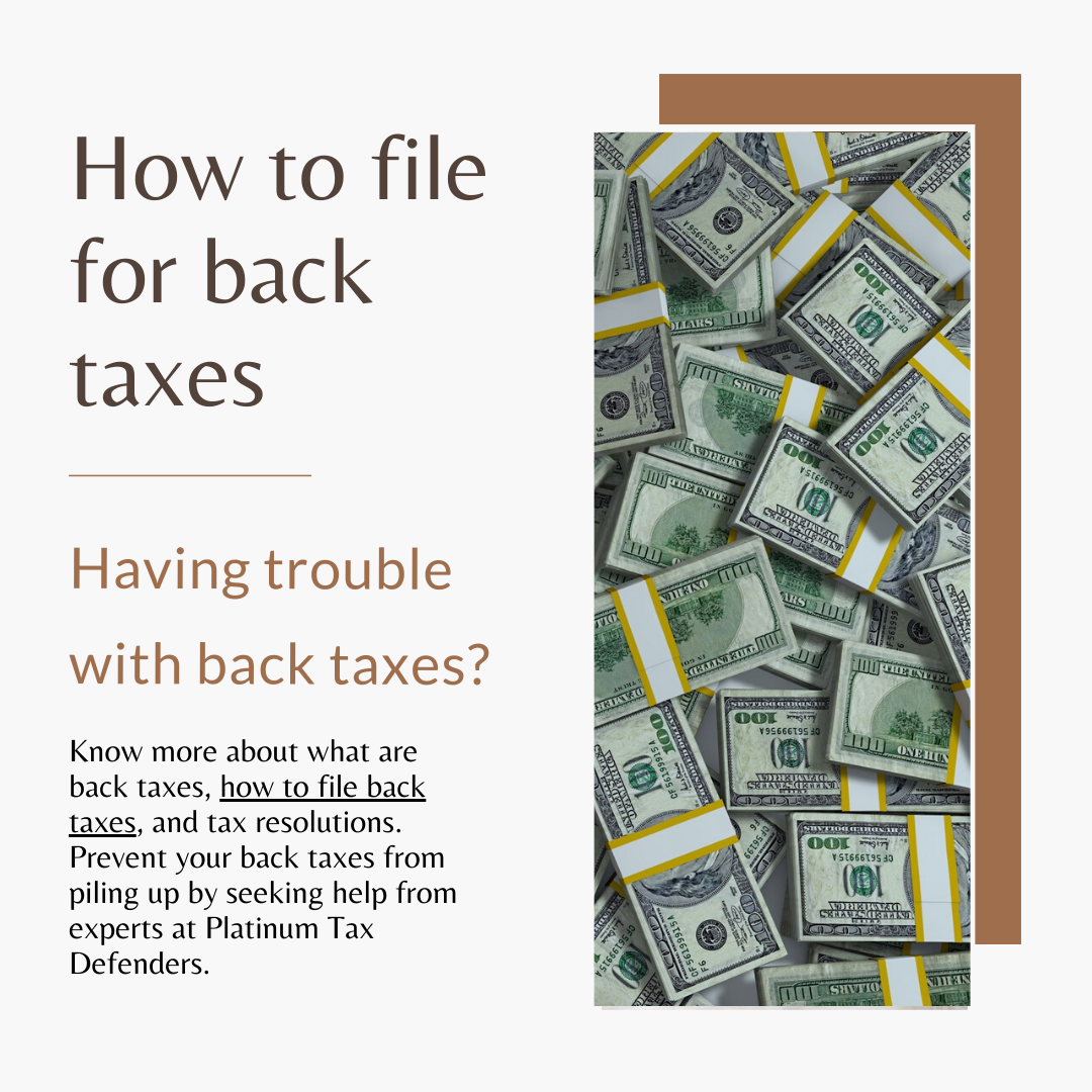 how to file back taxes | Platinum Tax Defenders