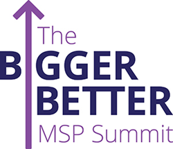 The Bigger Better MSP Summit is a half-day virtual event for MSPs who want to improve their top and bottom lines.