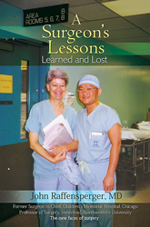 "A Surgeon's Lessons, Learned and Lost" by John Raffensperger, MD