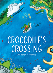 Crocodile’s Crossing: A Search for Home by Yoeri Slegers