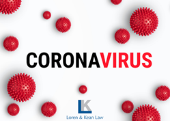 Loren & Kean Law is at the forefront of educating clients about how this COVID-19 virus affects contracts and employee relationships.