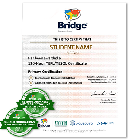 Teachers have the option to earn a fully accredited, 120-hour Bridge TEFL/TESOL certificate and digital badges.