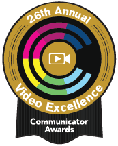 26th Annual Communicator Awards - Video Excellence