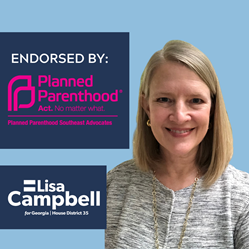 Lisa Campbell, Candidate for GA HD 35:  Endorsed by Planned Parenthood Southeast Advocates