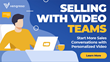 Selling with Video for Teams Virtual Training